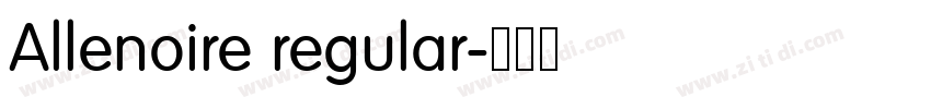 Allenoire regular字体转换 Allenoire regular字体转换